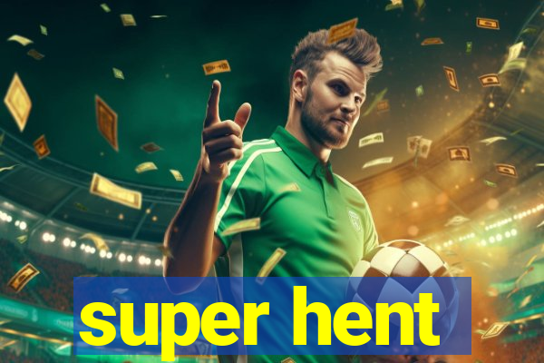 super hent